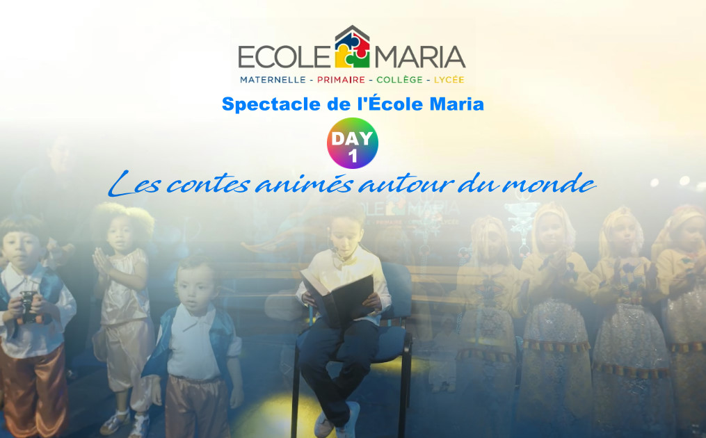 Spectacle de l’École Maria « DAY 1 »