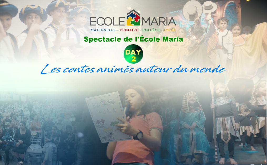 Spectacle de l’École Maria « DAY 2 »